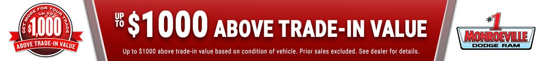 Up To $1000 Above Trade-In Value at Monroeville Dodge Ram